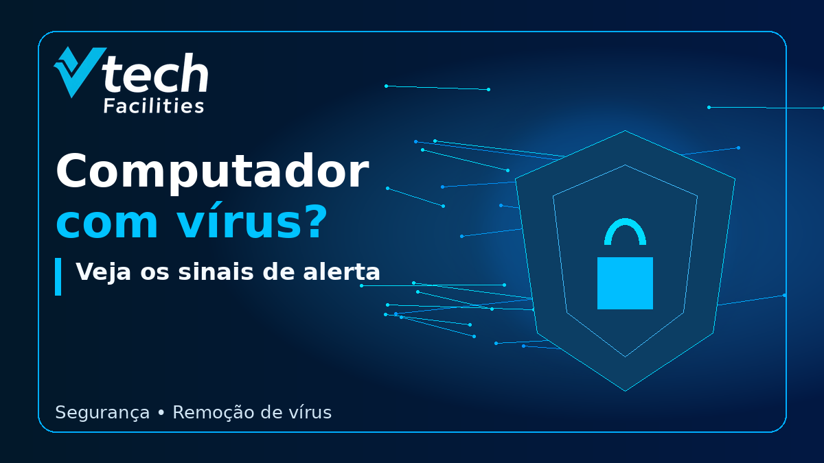 Computador com vírus em Santo André com suporte técnico da Vtech Facilities